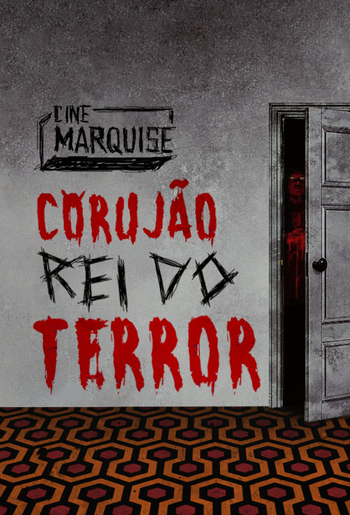 Corujão Cine Marquise - Rei do Terror