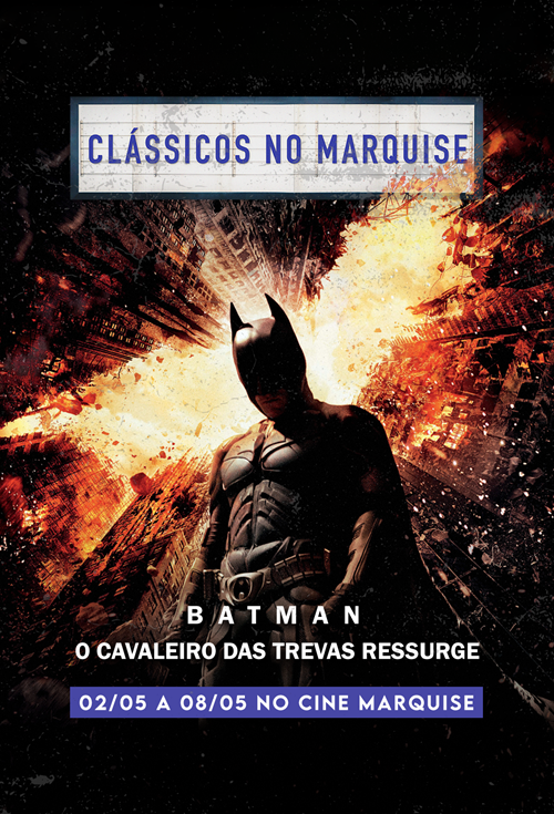 Clássicos no Marquise - Trilogia do Batman: O Cavaleiro das Trevas Ressurge