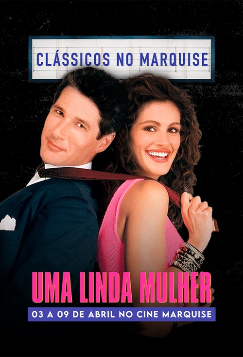 Clássicos no Marquise: Uma Linda Mulher