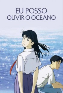 Eu Posso Ouvir o Oceano - Ghibli Fest