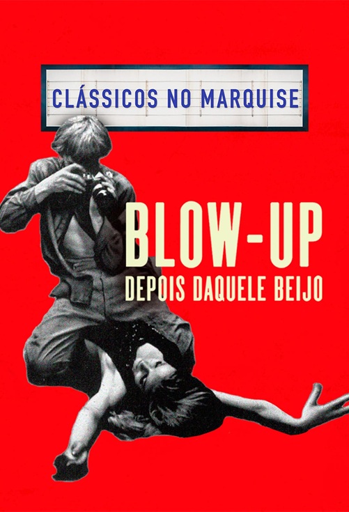 Clássicos no Marquise: Blow-up - Depois Daquele Beijo 