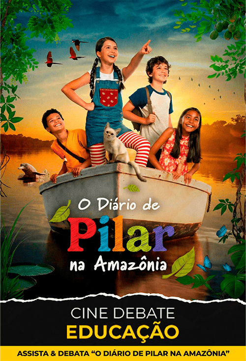 Cine Debate Educação - O Diário de Pilar na Amazônia