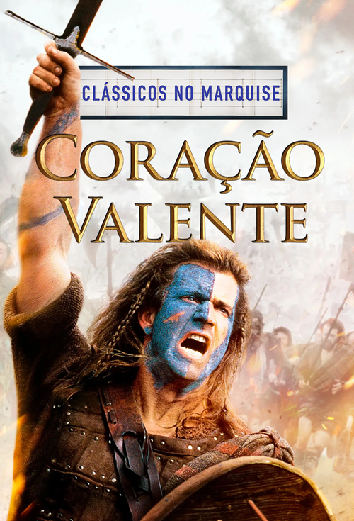 Clássicos no Marquise: Coração Valente