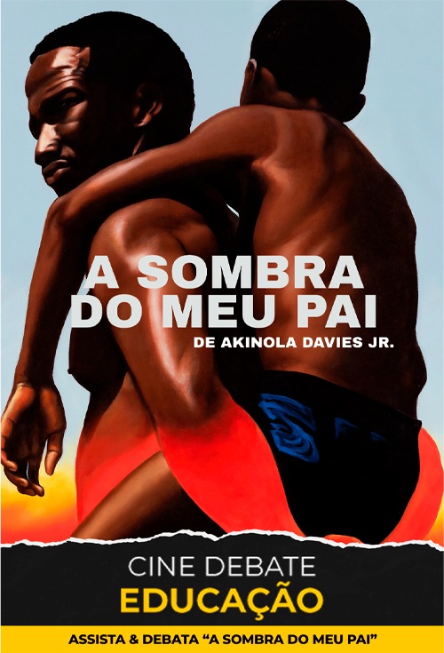 Cine Debate Educação - A Sombra do Meu Pai