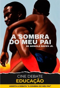 Cine Debate Educação - A Sombra do Meu Pai